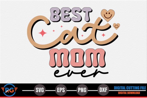 Best Cat Mom Ever – Mother s Day SVG