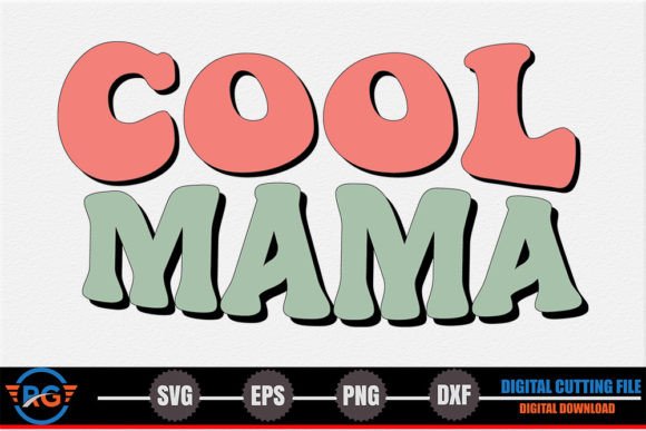 Cool Mama – Mother s Day SVG Review